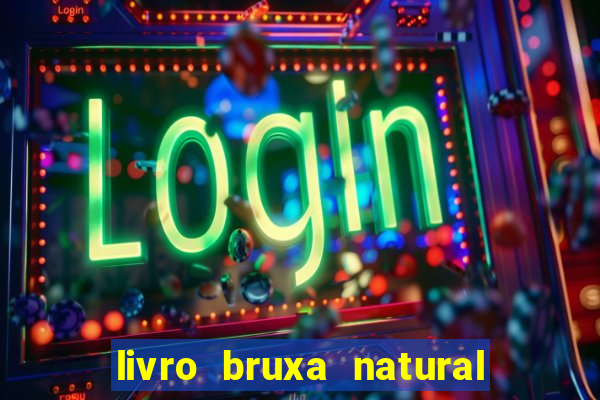 livro bruxa natural pdf gratis